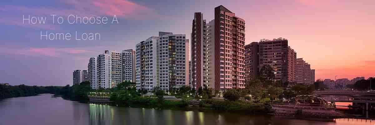 How To Choose A Home Loan In Singapore 2 