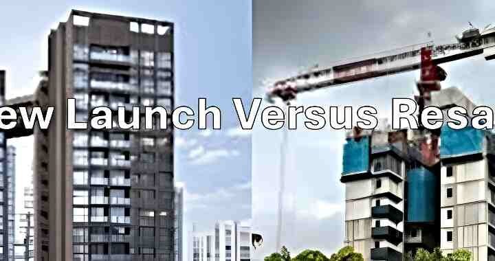 New Launch vs Resale Condo - Which Makes a Smarter Investment in Singapore